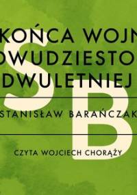 U końca wojny dwudziestodwuletniej - Barańczak Stanisław