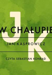 W chałupie - Kasprowicz Jan