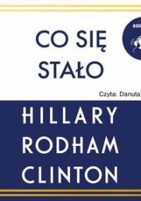 Co się stało - Rodham Clinton Hillary