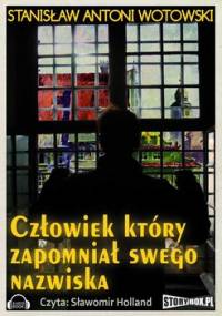 Człowiek, który zapomniał swego nazwiska - Wotowski Stanisław Antoni