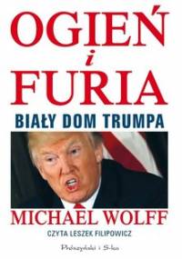 Ogień i furia. Biały Dom Trumpa - Wolff Michael