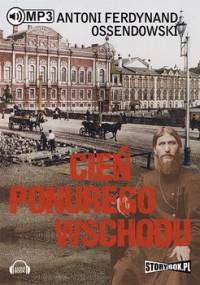 Cień ponurego Wschodu - Ossendowski Antoni Ferdynand