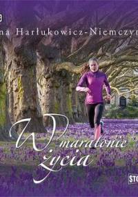 W maratonie życia - Harłukowicz-Niemczynow Anna
