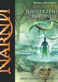 Siostrzeniec czarodzieja. Opowieści z Narnii. Tom 6 - Lewis C.S.