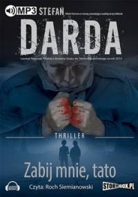 Zabij mnie, tato - Darda Stefan