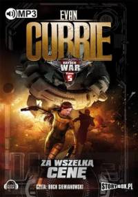 Hayden War. Tom 5. Za wszelką cenę - Currie Evan