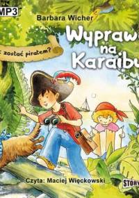 Jak zostać piratem? Wyprawa na Karaiby - Wicher Barbara