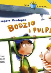 Bodzio i Pulpet - Kasdepke Grzegorz