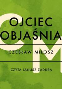 Ojciec objaśnia - Miłosz Czesław