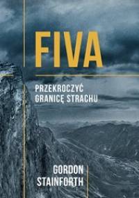 Fiva. Przekroczyć granicę strachu - Stainforth Gordon