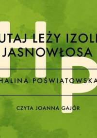 Tutaj leży Izold jasnowłosa - Poświatowska Halina