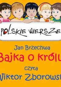 Polskie wiersze. Bajka o królu - Brzechwa Jan