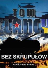 Bez skrupułów. Jack Ryan. Tom 1 - Clancy Tom