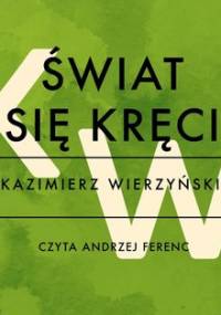 Świat się kręci - Wierzyński Kazimierz