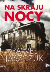 Na skraju nocy - Jaszczuk Paweł