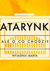 Ale o co chodzi. Wyjaśnia Marta. Katarynka - Jaźwińska Joanna