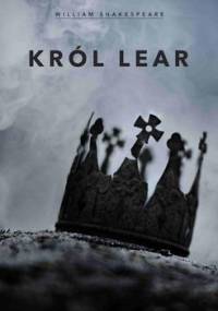 Król Lear. Słuchowisko - Shakespeare William
