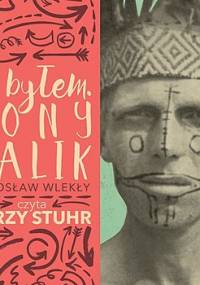 Tu byłem. Tony Halik - Wlekły Mirosław