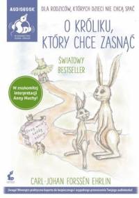 O króliku, który chce zasnąć - Forssen Ehrlin Carl-Johan