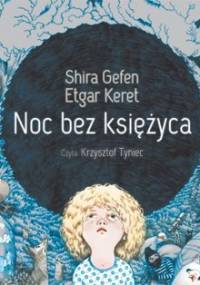 Noc bez księżyca - Keret Etgar, Gefen Shira