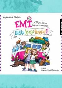 Emi i Tajny Klub Superdziewczyn. Wielka księga przygód. Tom 2 - Mielech Agnieszka