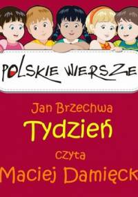Polskie wiersze. Tydzień - Brzechwa Jan