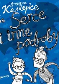 Serce i inne podroby - Kasdepke Grzegorz