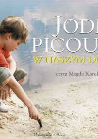 W naszym domu - Picoult Jodi