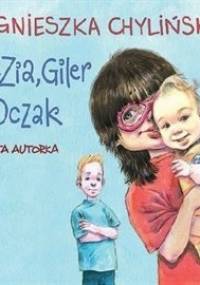 Zezia, Giler i Oczak - Chylińska Agnieszka