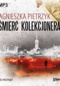 Śmierć kolekcjonera - Pietrzyk Agnieszka