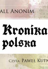 Kronika polska - Anonim Gall