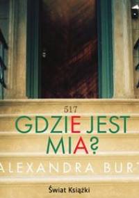 Gdzie jest Mia? - Burt Alexandra
