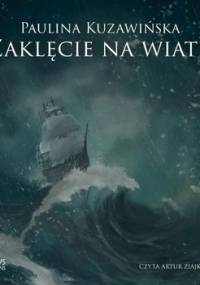 Zaklęcie na wiatr - Kuzawińska Paulina