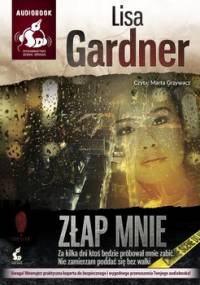 Detektyw D.D. Warren. Tom 6. Złap mnie - Gardner Lisa