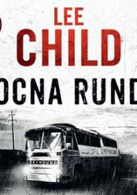 Nocna runda. Jack Reacher. Tom 22 - Child Lee