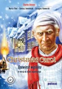 A Christmas Carol. Opowieść wigilijna w wersji do nauki angielskiego - Dickens Charles, Fihel Marta, Jemielniak Dariusz, Komerski Grzegorz