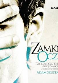 Zamknij oczy! Droga do spełnienia - lekcje Samsona - Szustak Adam OP