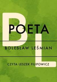 Poeta - Leśmian Bolesław