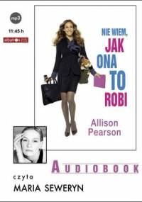 Nie wiem, jak ona to robi - Pearson Allison