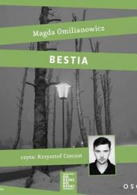 Bestia. Studium zła - Omilianowicz Magda