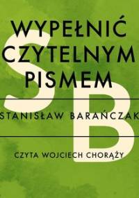 Wypełnić czytelnym pismem - Barańczak Stanisław