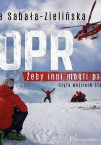TOPR. Żeby inni mogli przeżyć - Sabała-Zielińska Beata
