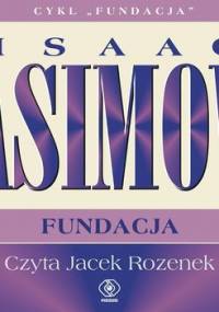 Fundacja. Tom 6. Fundacja - Asimov Isaac