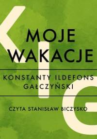 Moje wakacje - Gałczyński Konstanty Ildefons