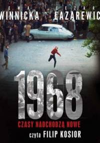 1968. Czasy nadchodzą nowe - Winnicka Ewa, Łazarewicz Cezary