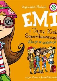 Akcje w wakacje. Emi i Tajny Klub Superdziewczyn. Tom 4 - Mielech Agnieszka