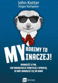 My robimy to inaczej! - Kotter John, Rathgeber Holger