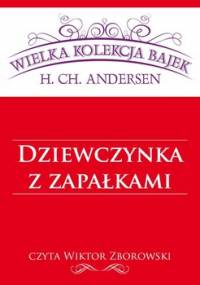 Dziewczynka z zapałkami - Andersen Hans Christian