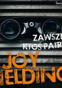 Zawsze ktoś patrzy - Fielding Joy