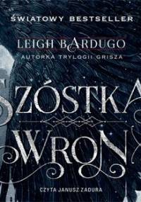 Szóstka wron. Tom 1 - Bardugo Leigh